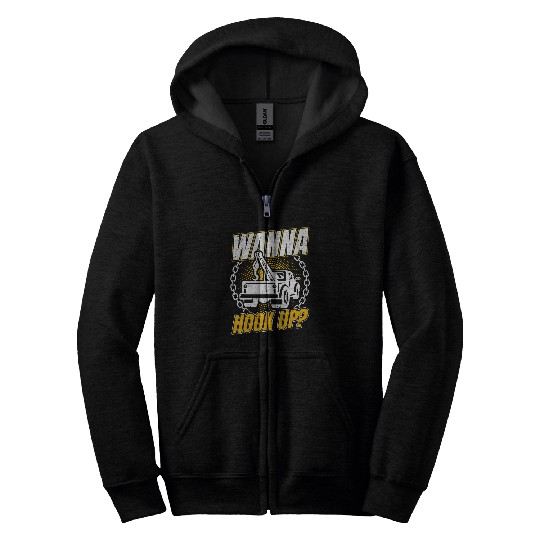 Tow Truck Driver Wrecker Wanna Hook Up And Towing Men Zip Hoodies