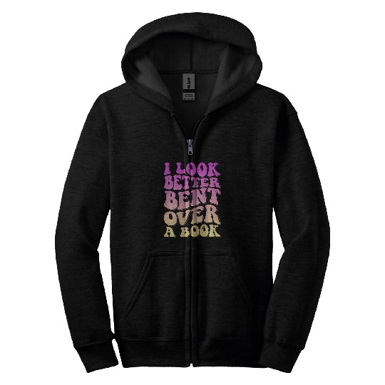 Book Fun I Look Better Bent Over A Book 14 Zip Hoodies