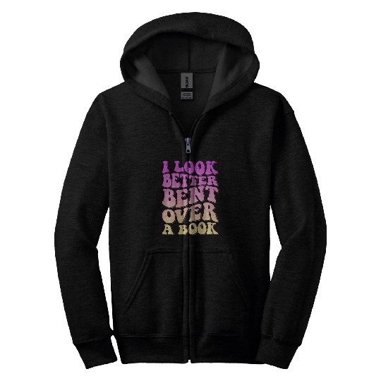Book Fun I Look Better Bent Over A Book 14 Zip Hoodies