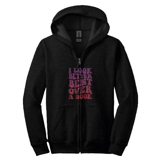 Book Fun I Look Better Bent Over A Book 8 Zip Hoodies