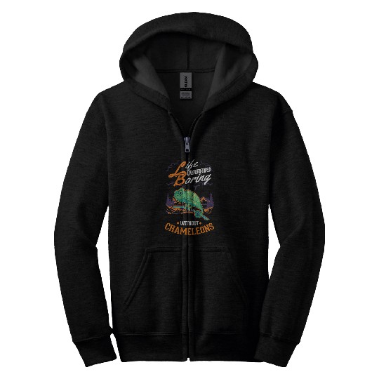 Chameleon Pet Life would be so boring without Chameleons4 5 Zip Hoodies