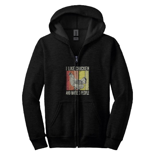 Chicken Pet I Like Chicken And Maybe People Funny Farm Animal Farmer Zip Hoodies