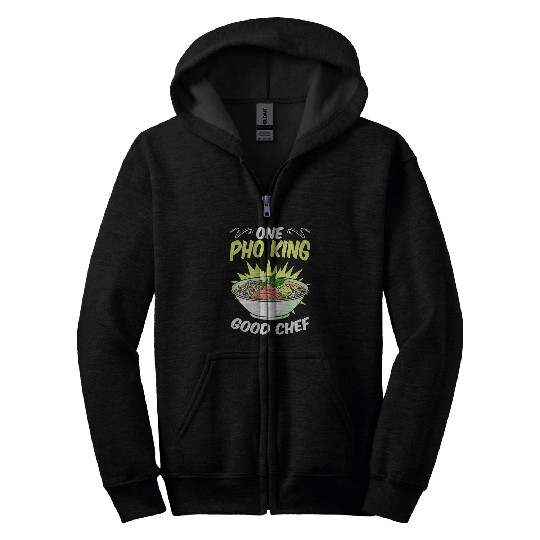 Pho King Good Chef Vietnamese Noodles Asian Food Pho Soup Zip Hoodies