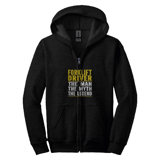 Forklift Fun Driver The Man the Myth the Legend Forklift Driver Zip Hoodies