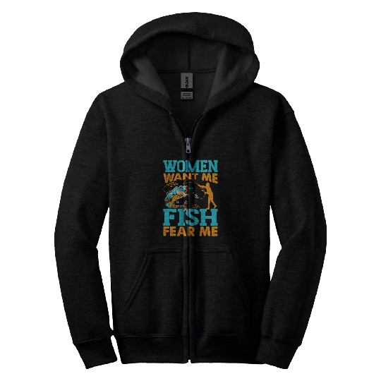 Fishing Fun Women Want Me Fish Fear Me Fishing Funny Fisherman Zip Hoodies