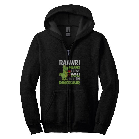 Dinosaur Pet Raawr Means Love You In Dinosaur Valentines Day Love Zip Hoodies