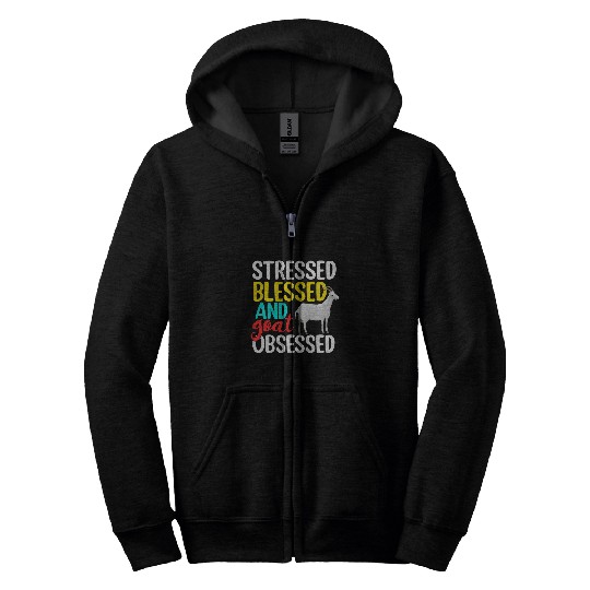 Goats Pet Farmers Stressed Blessed And Goats Obsessed Goats Herders Zip Hoodies