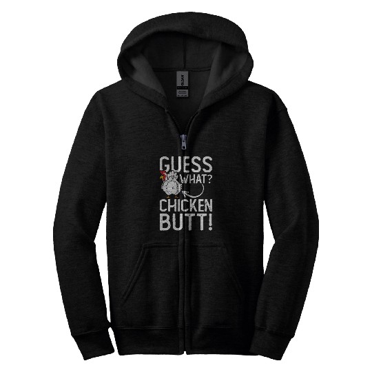 Chicken Pet Guess What Chicken Butt Funny 81 Zip Hoodies