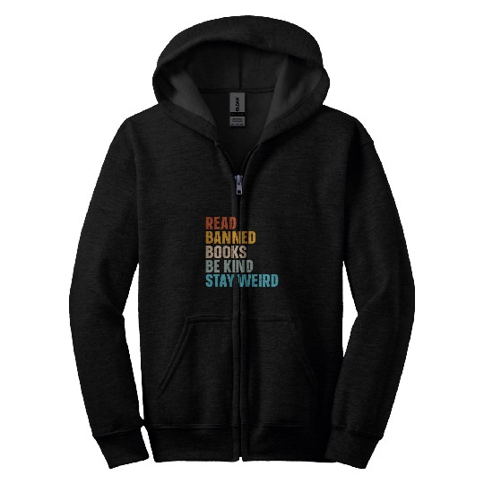 Book Fun Read Banned Books Be Kind Stay Weird 036 Zip Hoodies