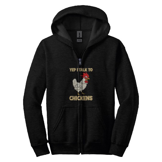 Chicken Pet Yep I Talk To Chickens Funny Chicken Lover Farmer Zip Hoodies