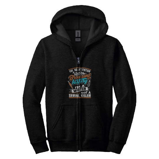 Book Fun Im A Writer Not A Serial Killer Gift Author Writers Book Zip Hoodies