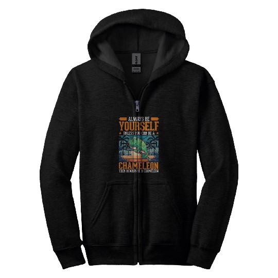 Chameleon Pet Always be yourself Unless you can be a Chameleon63 11 Zip Hoodies