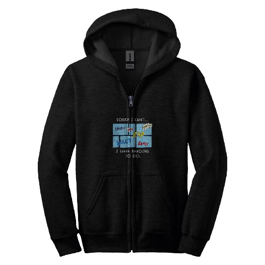 Book Fun Funny Comic Book Lovers I Cant I Have Reading To Do Comics Zip Hoodies