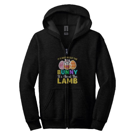 Sheep Pet Its Not About The Bunny Its About The Lamb Zip Hoodies