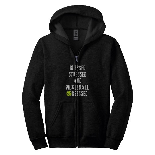 Sport Pickleball Funny BLESSED STRESSED PICKLEBALL OBSESSED Zip Hoodies