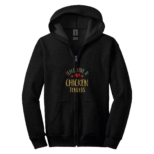 Chicken Pet Peace Love And Chicken Tenders Funny Nuggets Fast Food Zip Hoodies