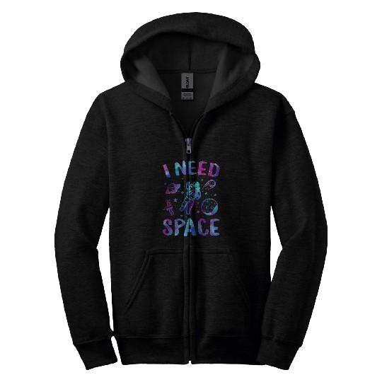 Astronaut Job I Need Space Outer Space Theme Geeks Astronomy Birthday Zip Hoodies
