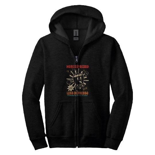 Coffee Fun More Espresso Less Depresso It s Always Coffee O clock Zip Hoodies