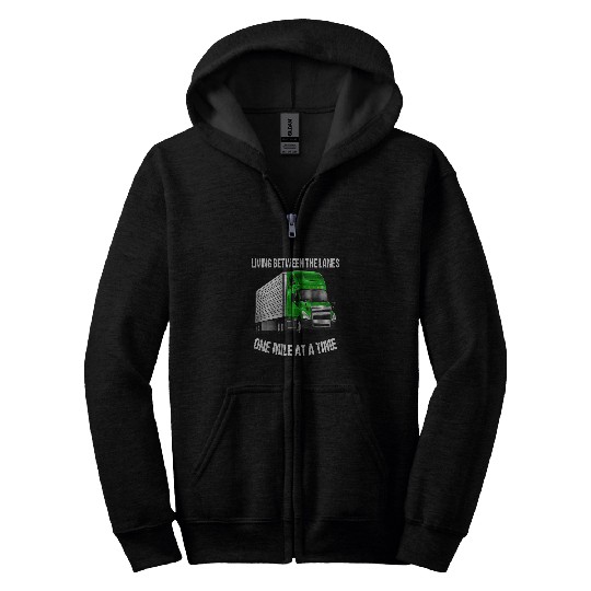 Truck Fun Big Rig Trucker Truck Driver Living Between The Lanes Zip Hoodies