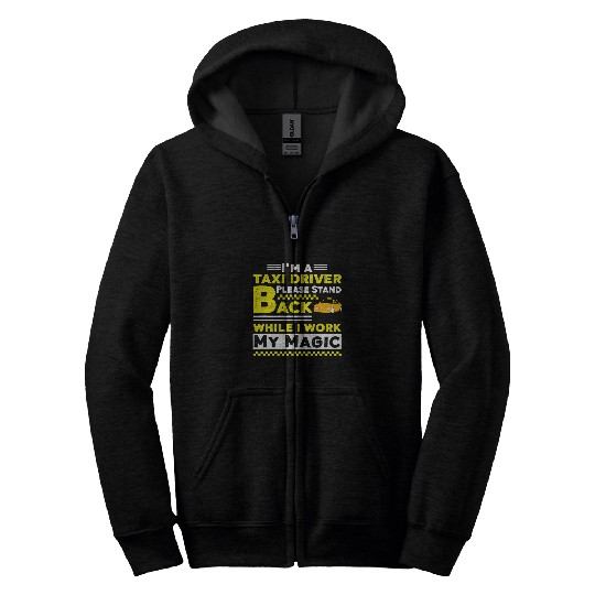 Book Fun I Am A Taxi Driver Stand Back Magic Job Book Cab Graphic Zip Hoodies