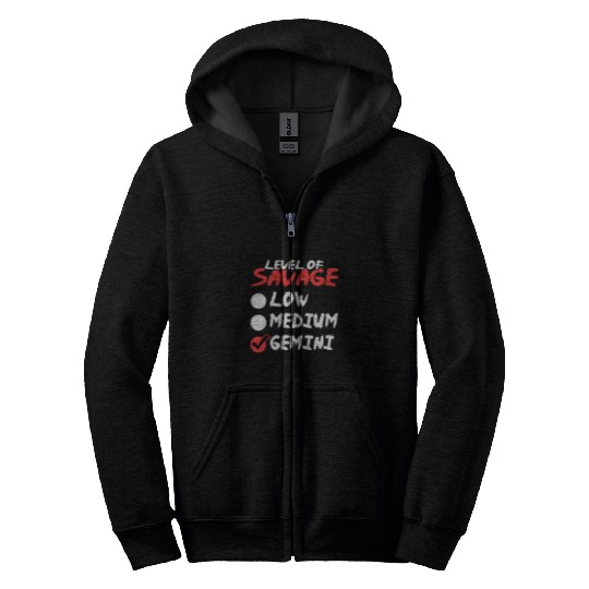 Funny Birthday May June Horoscope I Level of Savage Gemini Zip Hoodies