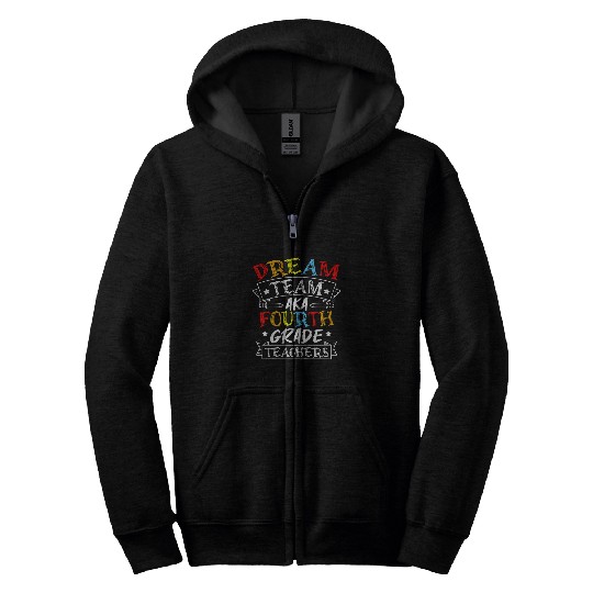 Kids Fourth Grade Teachers Gift Dream Team Aka 4th Grade Teacher 1 Zip Hoodies