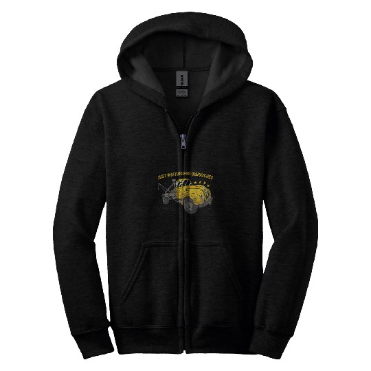 Just Waiting For Dispatches Tow Truck Operator Zip Hoodies