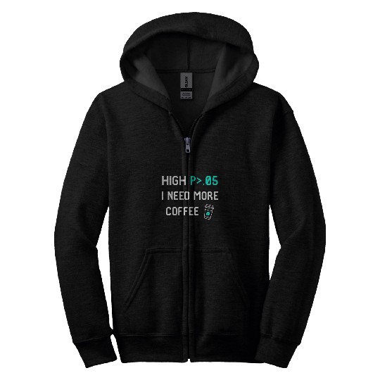 Coffee Fun High P I Need More Coffee Data Statistics Computer Science Zip Hoodies