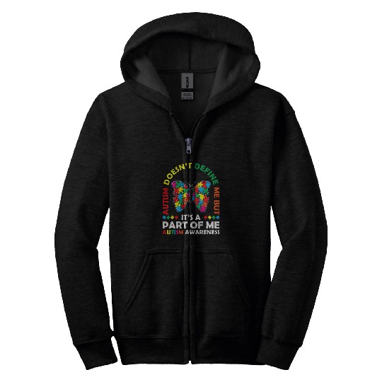 Autism Doesnt Define Me But Its A Part Of Me Love Advocacy Zip Hoodies