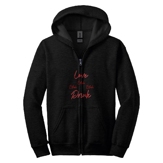 Wines Fun Love Blah Blah Blah Drink Valentines Day Wines Drinking Zip Hoodies
