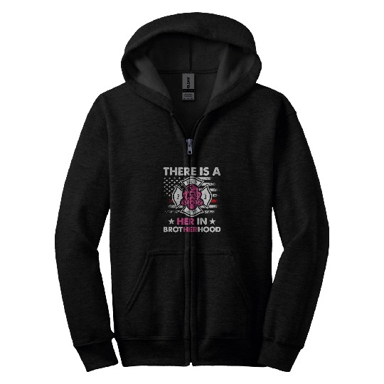 Firefighter Job There Is A Her In Brotherhood Firefighter Women 67 Zip Hoodies