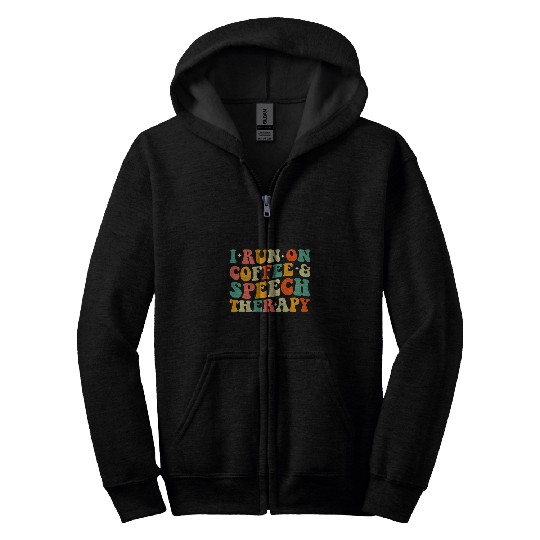 Coffee Fun Speech Therapist SLP I Run On Coffee Speech Therapy Zip Hoodies