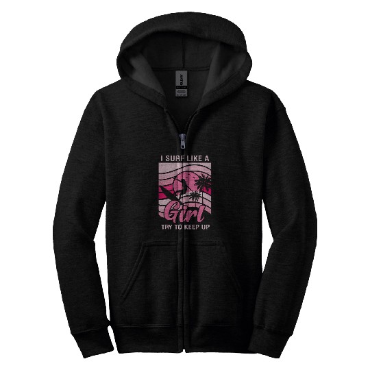 bests Surf Like A Girl Surfer Art For Women Retro Surfing Zip Hoodies