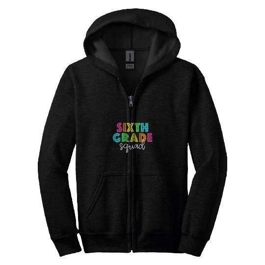 Sixth Grade Squad 6th Grade 1st Day Of School Teacher Kids Zip Hoodies