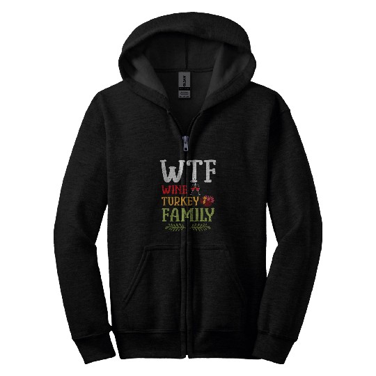 Wines Fun Funny Happy Thanksgiving WTF Wines Turkey Family Costume Zip Hoodies