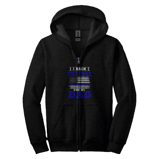 I Back The Blue For My Dad Thin Blue Line Fireman Patriotic Zip Hoodies