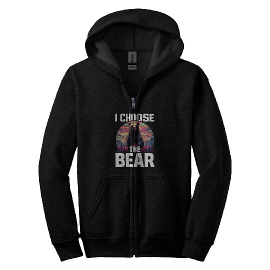 Bear Pet I d Choose the Bear Women Would Rather Choose the Bear 2 Zip Hoodies