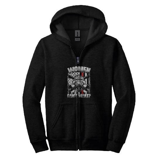 Firefighter Job Women Cant What Firefighter Thin Red Line Flag Gift 91 Zip Hoodies