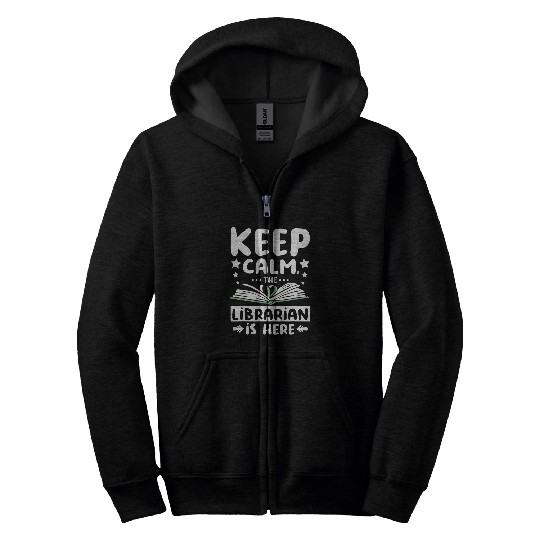 Librarian Job Keep calm the librarian is here Zip Hoodies