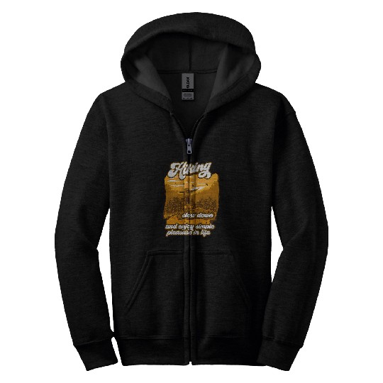 Hiking Slow Down And Enjoy Simple Pleasure In Life Quote Zip Hoodies