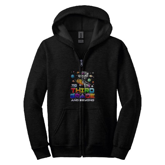 To Third Grade And Beyond Astronaut Gamer Space Lover Tee Zip Hoodies