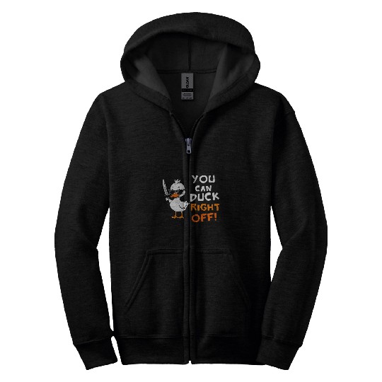 Duck Pet You Can Duck Right Off Funny Sarcastic Silly Rubber Ducky Zip Hoodies