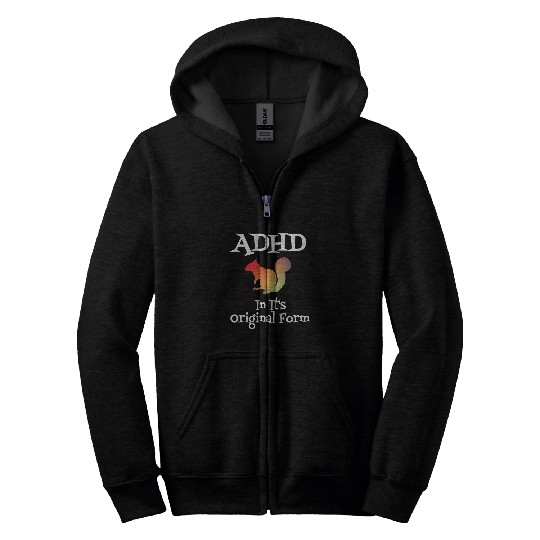 Squirrel Pet ADHD In It s Original Form Squirrel Funny Neurodivergent Zip Hoodies