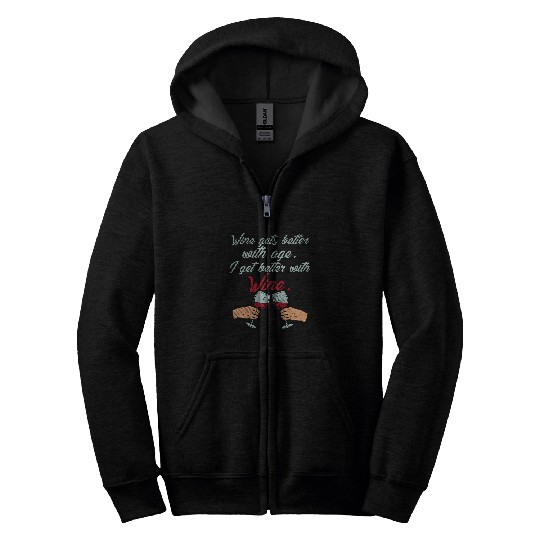 Wines Fun Gets Better With Age Wines Lovers Zip Hoodies