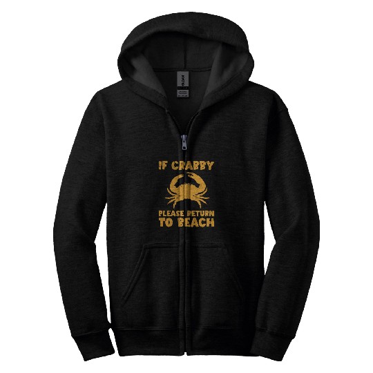 If Crabby Please Return to Beach Crabbing Crab Fest Lover Zip Hoodies