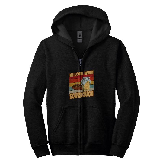 In Love With Sourdough Baking Baker Sourdough Zip Hoodies