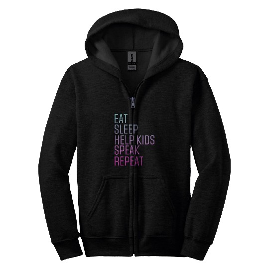 Speech Pathology Eat Sleep Help Kids Speak Speech Therapy Zip Hoodies