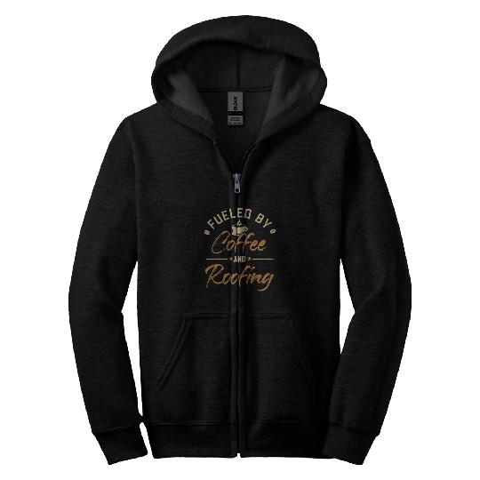 Coffee Fun Fueled by Coffee and Roofing Roof Repair Services Roofer Zip Hoodies