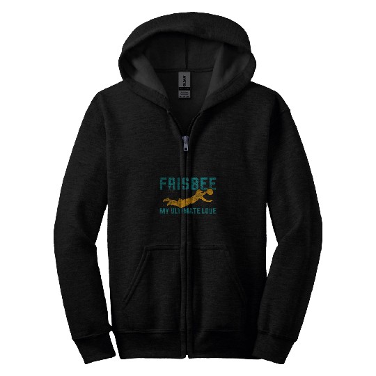 Frisbee My Ultimate Love Ultimate Frisbee Flying Disc Player Zip Hoodies