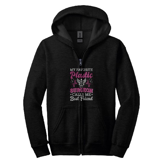 Plastic Surgeon Calls Me Girlfriend Funny Surgery Graphic Zip Hoodies
